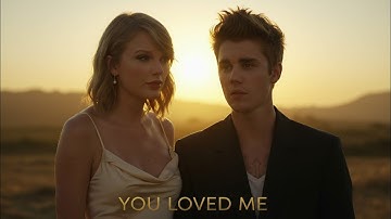 Taylor Swift & Justin Bieber – You Loved Me (Official Music Video 2025)