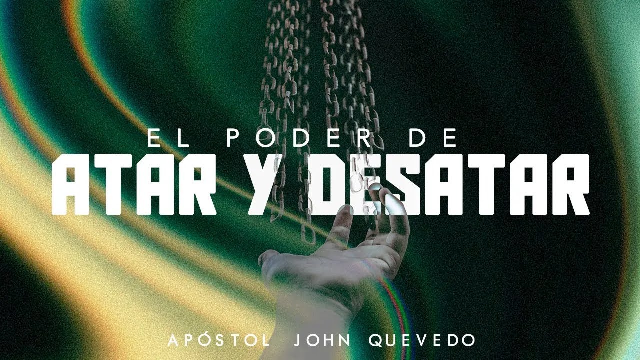 El Poder De Atar Y Desatar Predica www.youtube.com