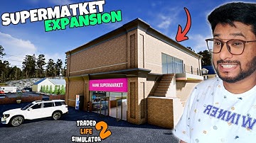 I Spend 20000$ And Bought 2nd Floor Supermarket🔥👌🔥 - Trader Life Simulator 2 #13