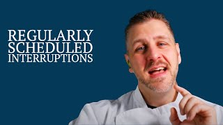 Regularly Scheduled Interruptions  | Gerald L. Ford, CMC | Legit Concepts