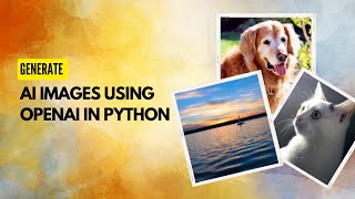 Generate AI Images using OpenAI library in Python