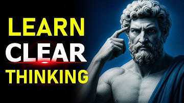 How To Think CLEARLY and Make Better Decisions | Stoic Philosophy
