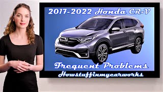 Honda CRV 5th Gen 2017 to 2022 Frequent and common problems, defects, issues, recalls & complaints