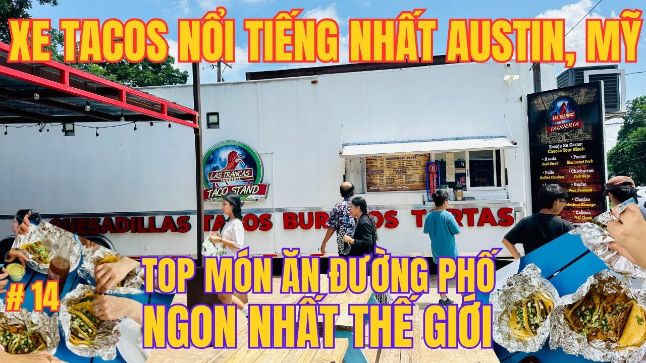 Xe TACOS ngon nhất AUSTIN, MỸ | Món ăn truyền thống nổi tiếng thế giới của MEXICAN street food truck