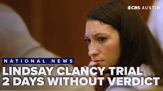 Lindsay Clancy murder trial jury returns to deliberations after two days without verdict