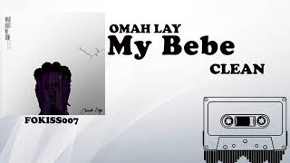 Omah Lay - My Bebe (Clean Official Audio)