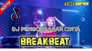 DJ PENGORBANAN CINTA (SETIABAND) - BREAKBEAT REMIX ORIGINAL 130BPM_