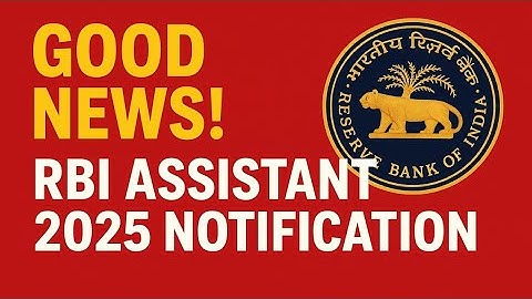 RBI ASSISTANT NOTIFICATION 2025 - GOOD NEWS !!