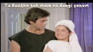 Tu Rootha Toh Main Ro Dungi Sanam... by Lily Das