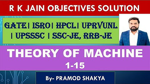 R.k. Jain objective Solution | TOM/Theory of Machine For ESE, GATE , SSC JE, RRB JE MECHANICAL