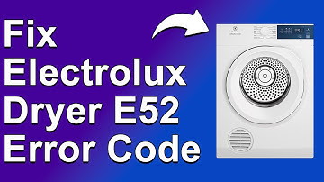 How To Fix Electrolux Dryer E52 Error Code (Dryer