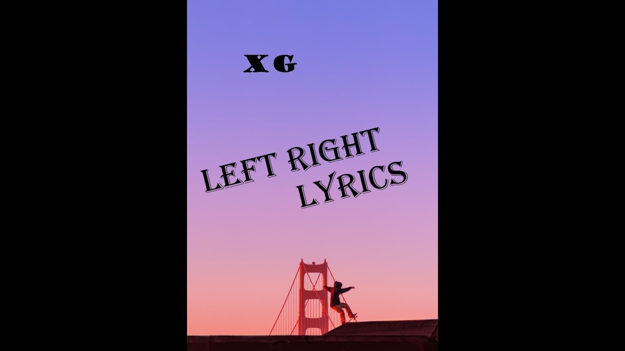 XG__LEFT RIGHT lyrics YouTube