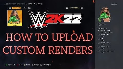 WWE 2K22 How to Upload Custom Renders/Images