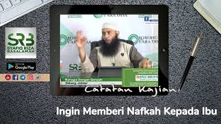 Ingin Memberi Nafkah Kepada Ibu - Ustadz Dr Syafiq Riza Basalamah MA
