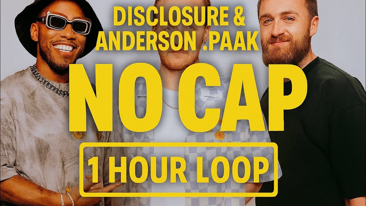 Disclosure & Anderson .Paak – No Cap (1 Hour Loop) | re$ist’s wave Disclosure & Anderson .Paak – No Cap (1 Hour Loop) | re$ist’s wave