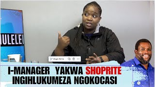 I-MANAGER  YAKWA SHOPRITE INGIHLUKUMEZA NGOKOCASI