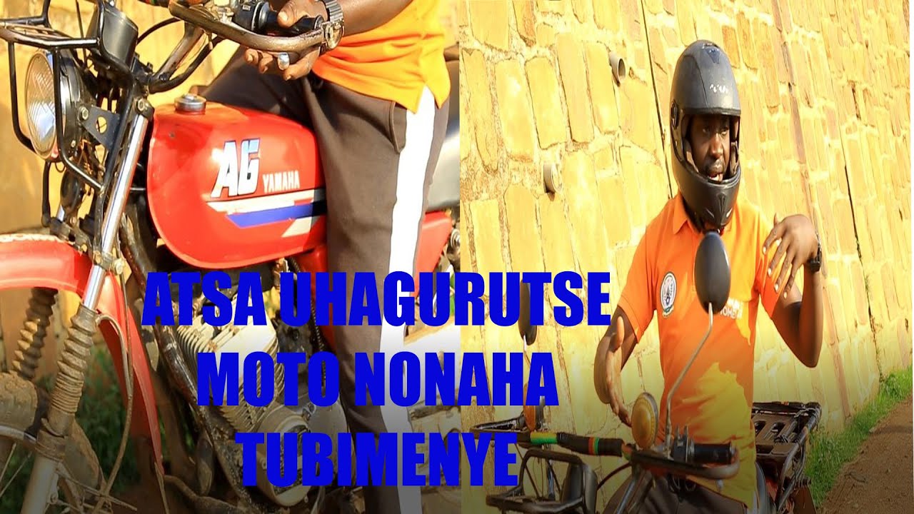 DORE IBYO UTARUZI KURI MOTO MENYA NEZA KWATSA MOTO NO GUHAGURUKA MUGIHE ...