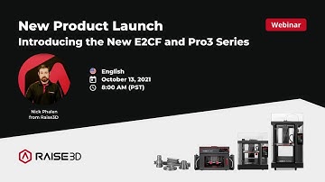 Raise3D E2CF and Pro3 Series - New Product Launch Webinar Recap