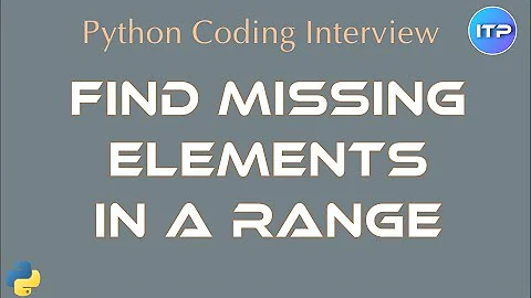 Find Missing Element in a Range | An IT Professional | Python Coding Interview question