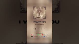 Boomerang - I Want You (Official Audio) #shorts