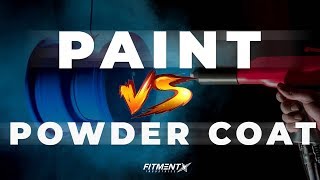 Paint VS Powder Coat? Whats Best!?