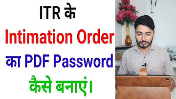 ITR Intimation pdf ka password kaise ptta kre | ITR  pdf  के पासवर्ड क्या लगाए  
