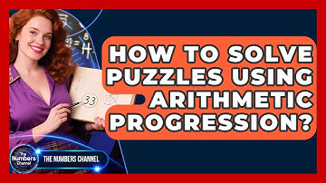 How To Solve Puzzles Using Arithmetic Progression? - The Numbers Channel