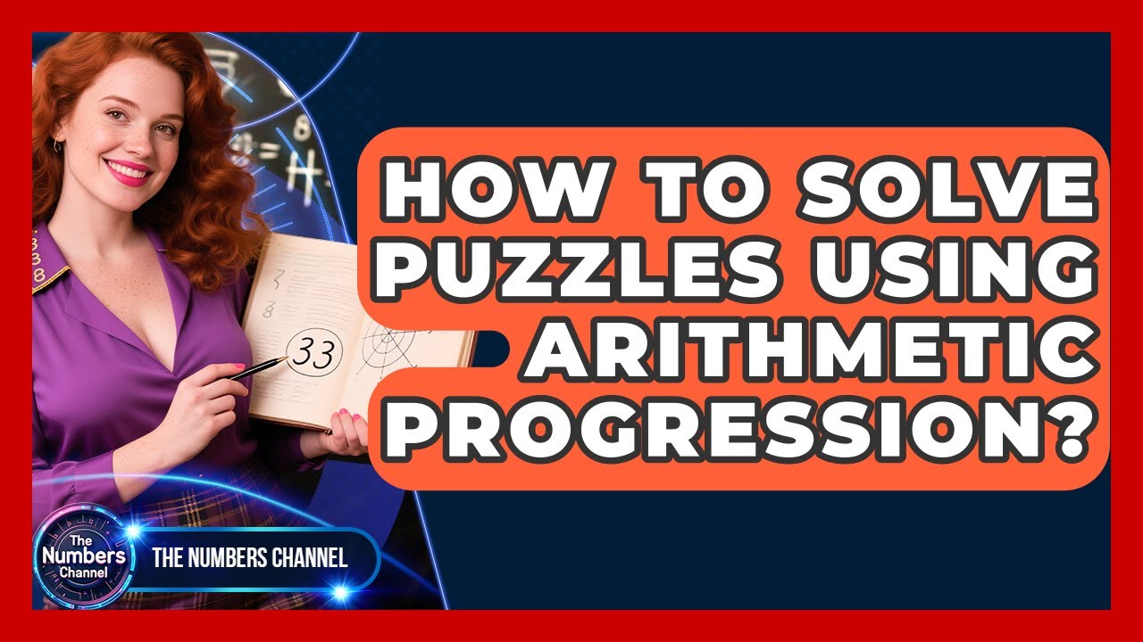 How To Solve Puzzles Using Arithmetic Progression? - The Numbers Channel