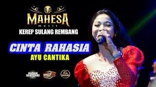 CINTA RAHASIA - AYU CANTIKA - MAHESA MUSIC - KEREP SULANG REMBANG