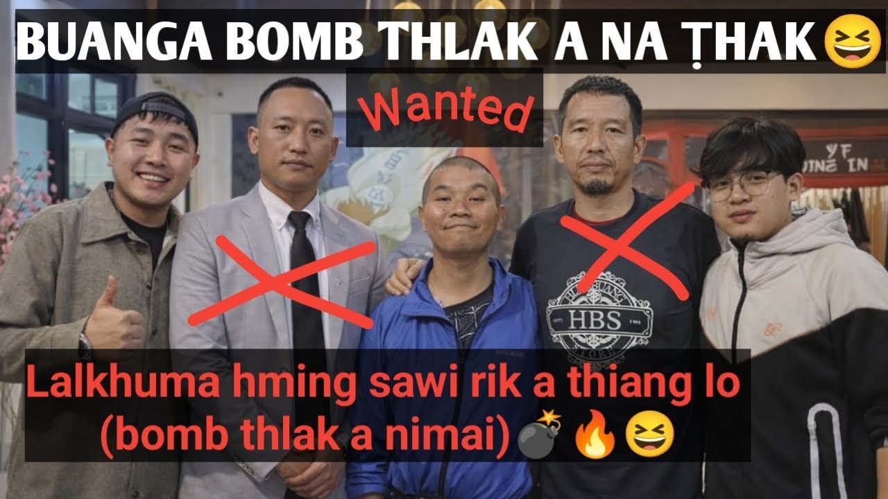 Lalkhuma leh Engfela ten buaina an rawn chawkchhuak💣💣🔥🔥