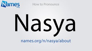 How to Pronounce Nasya