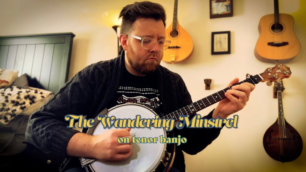 The Wandering Minstrel on tenor banjo YouTube