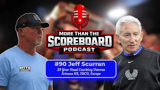 Episode 90 Jeff Scurran - 39 year veteran Head Football Coach at multiple Arizona HS, JUCO & Europe.