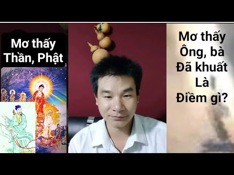 Video Nằm mơ thấy Phật, thần,ông bà đã khuất,vong linh, xác... - youtube