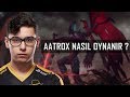 TSM BROKEN BLADE AATROX NASIL OYNANIR | AATROX OYNANIŞ