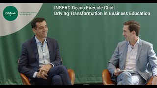 INSEAD Deans Fireside Chat: Driving Transformation in Business Education screenshot 5