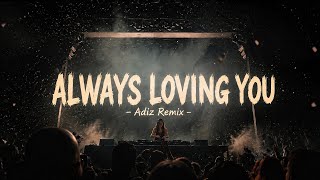 ALWAYS LOVING YOU BREAKBEAT STADIUM BASS BOOSTED ADIZ REMIX FEAT RR ARESA V8 