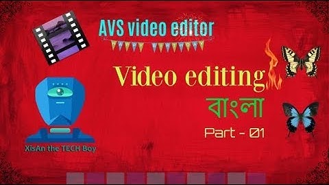 How to Edit Video in AVS video editor Bangla tutorial for Beginners | Part 1