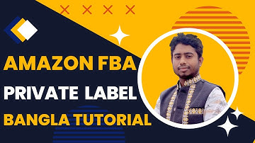 What is Amazon FBA | Amazon FBA Private Label | Step-by-Step Guide | Bangla Tutorial for Beginners