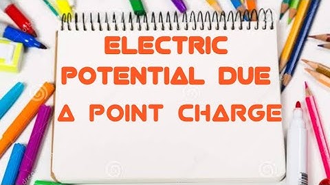 Ln.1 Electrostatics- Electric potential due to a point charge