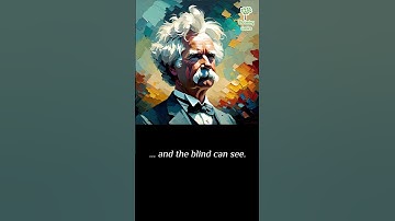 Mark Twain: Kindness is the language which the deaf can hear and the blind can see