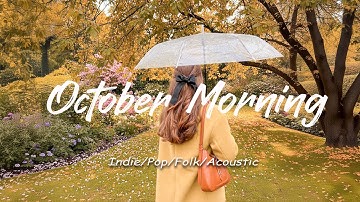 October Morning 🍁 Uplifting Songs for a Fresh Start | Best Indie Pop Folk & Acoustic Live 24/7 Radio