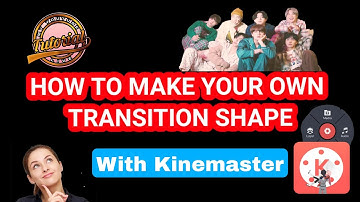 How to make your own shape transition in kinemaster