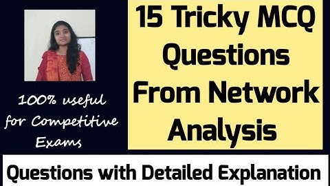 15 Tricky MCQ Questions from Network Theory| Network MCQ for Competitive Exams|Network MCQ