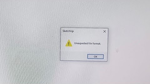 how to slove unexpected file format Problem for sketch up file