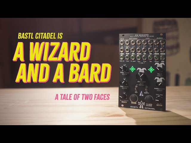 BASTL CITADEL! FX Wizard and Wave Bard Sampler comes to Eurorack