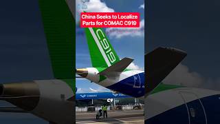 China to Localize Parts for C919. #shorts