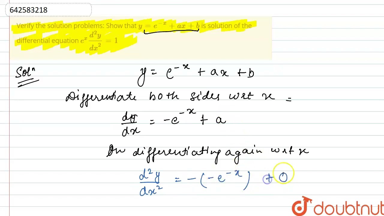 Verify the solution problems: Show that y = e^-x + ax +b is solution of the differential equatio...