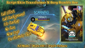 Script Skin Transformer X borg Bumble Bee Fix Ultimate Skill new patch full background+ effect +logo