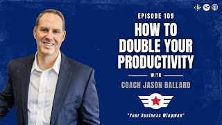 How to Double Your Productivity | Soar Higher | Episode 109